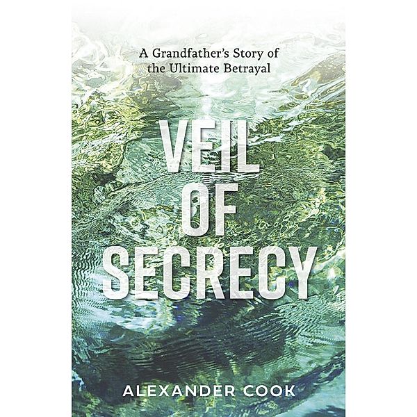 Veil of Secrecy, Alexander Cook