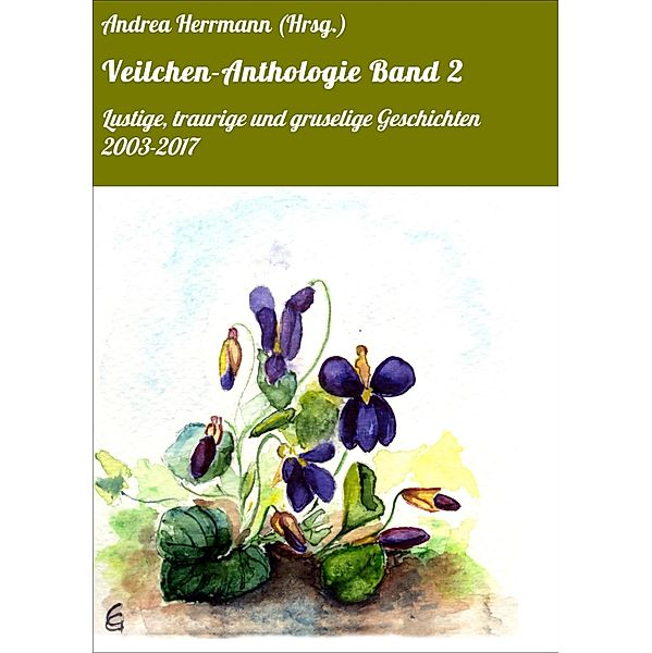 Veilchen-Anthologie Band 2 / Veilchen-Anthologie Bd.2, Andrea Herrmann (Hrsg.