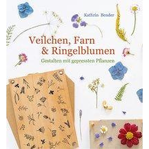 Veilchen, Farn & Ringelblumen, Kathrin Bender