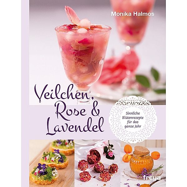Veilchen, Rose und Lavendel, Monika Halmos