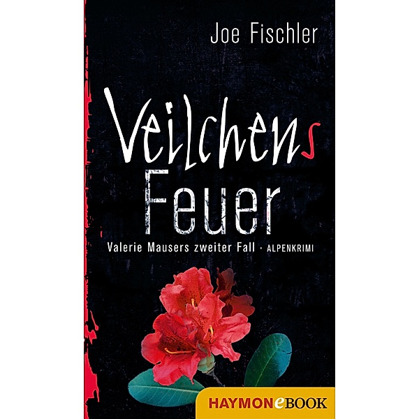 Veilchens Feuer / Valerie Mauser Bd.2, Joe Fischler