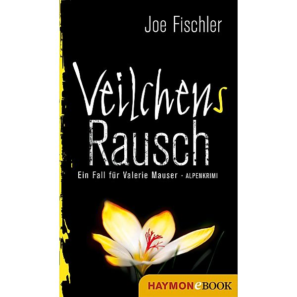 Veilchens Rausch / Valerie Mauser Bd.4, Joe Fischler