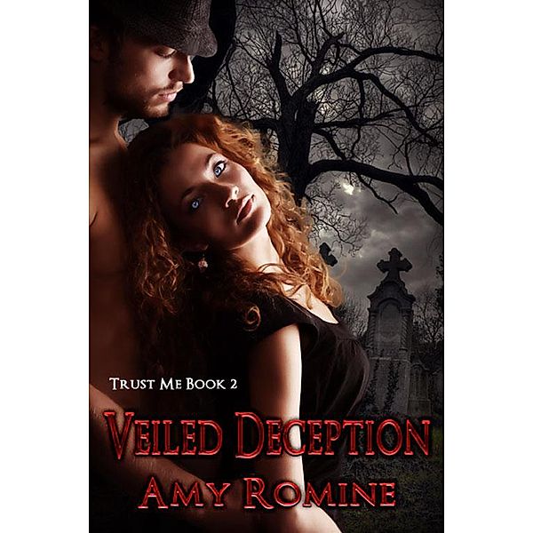 Veiled Deception (Trust Me, #2) / Trust Me, Amy Romine