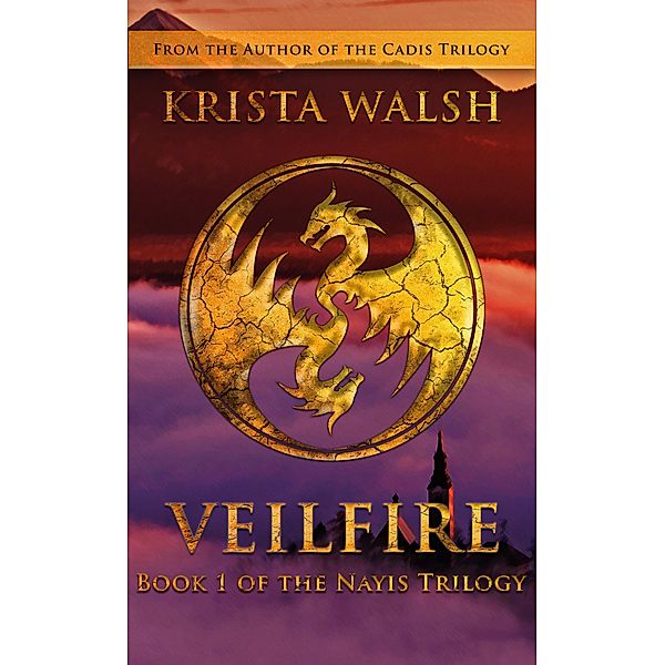 Veilfire (Nayis Trilogy, #1) / Nayis Trilogy, Krista Walsh