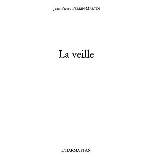 Veille la / Hors-collection, Perrin-Martin Jean-Pierre