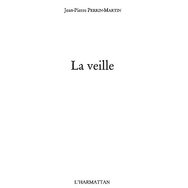 Veille la / Hors-collection, Perrin-Martin Jean-Pierre