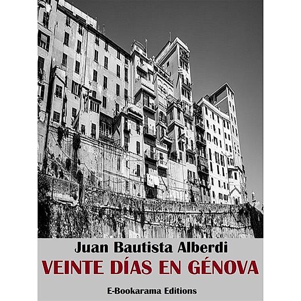 Veinte días en Génova, Juan Bautista Alberdi