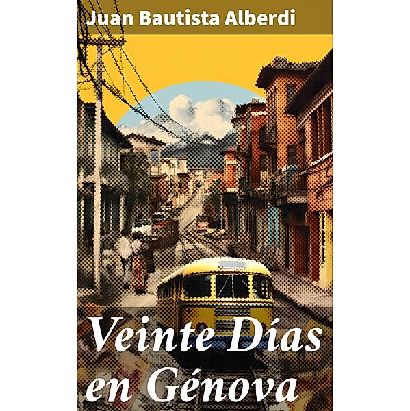 Veinte Días en Génova, Juan Bautista Alberdi