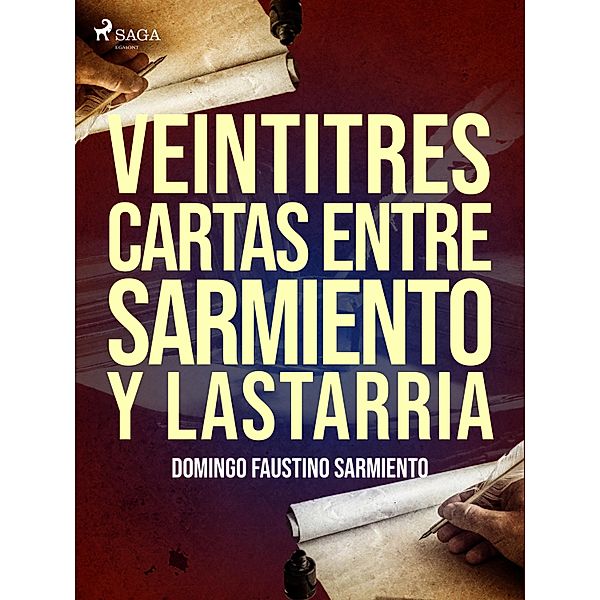 Veintitres cartas entre Sarmiento y Lastarria, Domingo Faustino Sarmiento