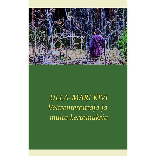 Veitsenteroittaja ja muita kertomuksia, Ulla-Mari Kivi