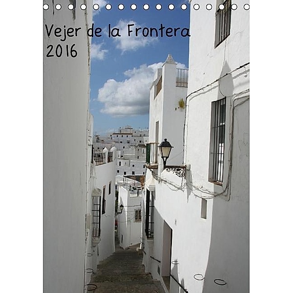 Vejer de la Frontera (Tischkalender 2016 DIN A5 hoch), Ralf Peter Wittkowsky