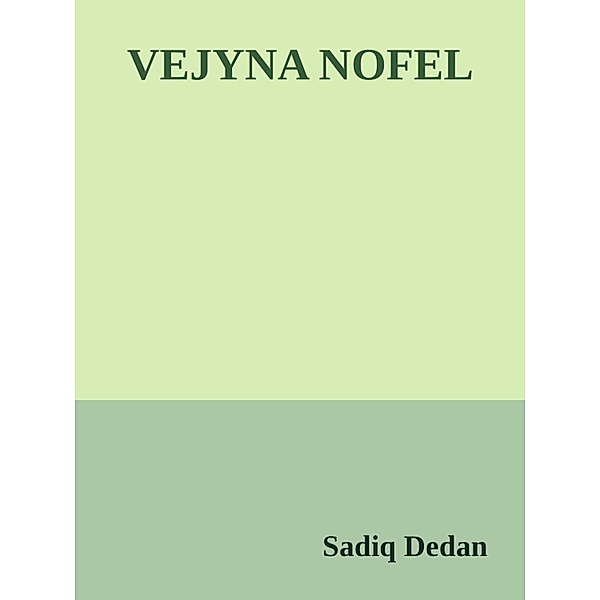 Vejyna Nofel, Sadiq Dedan