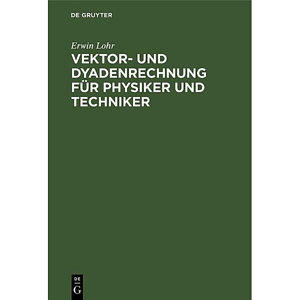 Vektor- und Dyadenrechnung für Physiker und Techniker, Erwin Lohr