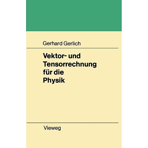 Vektor- und Tensorrechnung für die Physik, Gerhard Gerlich