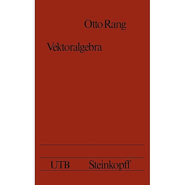 Vektoralgebra / Universitätstaschenbücher Bd.194, Otto Rang