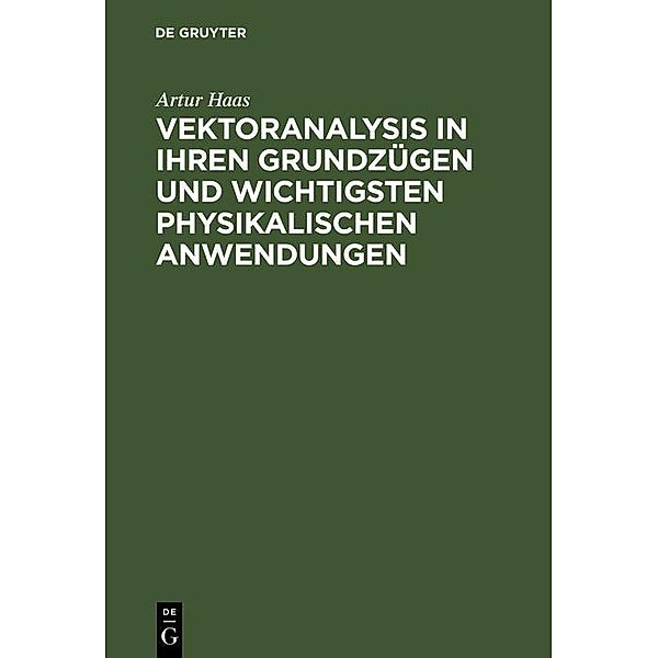 Vektoranalysis in ihren Grundzügen und wichtigsten physikalischen Anwendungen, Artur Haas