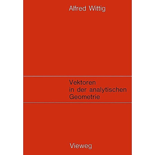 Vektoren in der analytischen Geometrie, Alfred Wittig