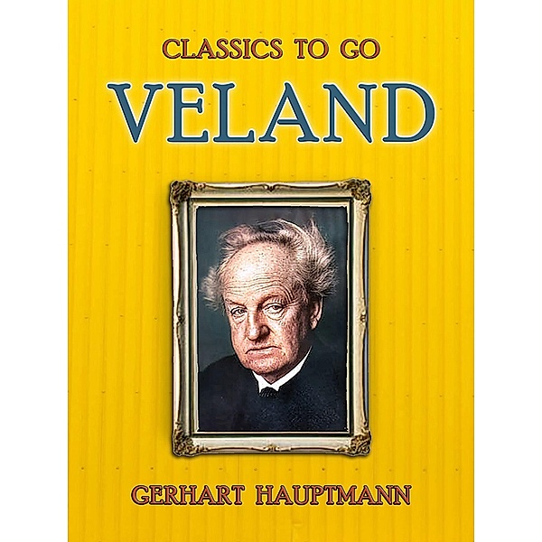 Veland, Gerhart Hauptmann