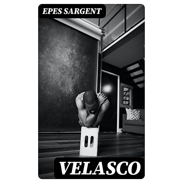 Velasco, Epes Sargent