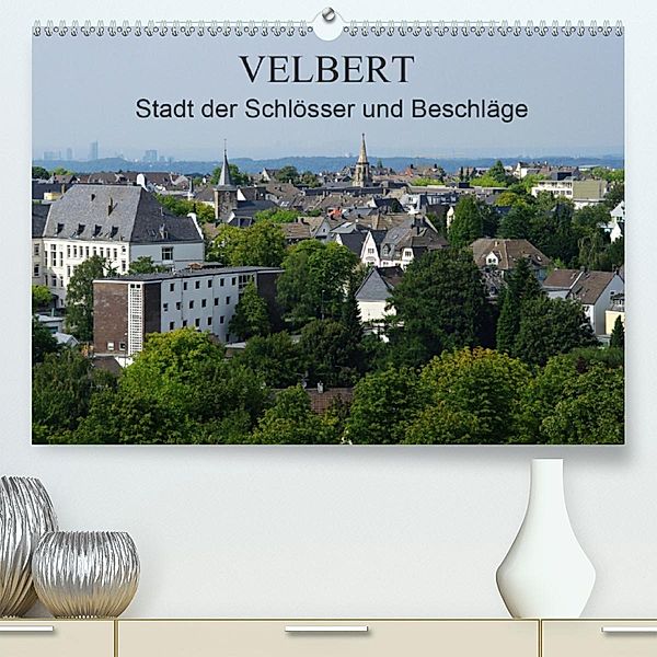 Velbert - Stadt der Schlösser und Beschläge (Premium-Kalender 2020 DIN A2 quer), Klaus Fröhlich