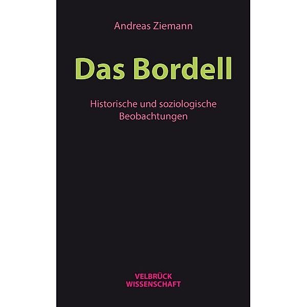 Velbrück Wissenschaft / Das Bordell, Andreas Ziemann