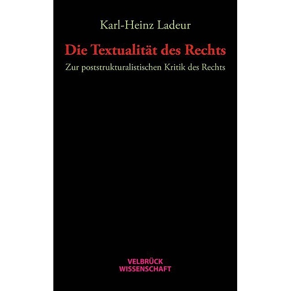 Velbrück Wissenschaft / Die Textualität des Rechts, Karl-Heinz Ladeur