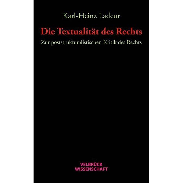 Velbrück Wissenschaft / Die Textualität des Rechts, Karl-Heinz Ladeur