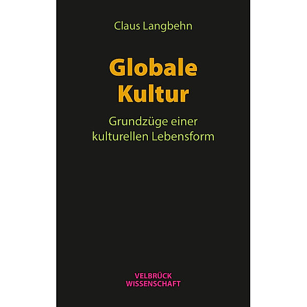 Velbrück Wissenschaft / Globale Kultur, Claus Langbehn