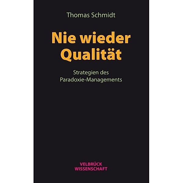 Velbrück Wissenschaft / Nie wieder Qualität, Thomas Schmidt