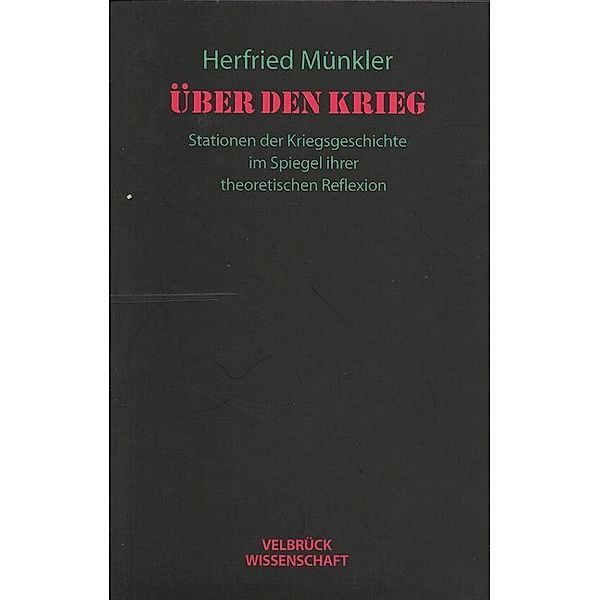 Velbrück Wissenschaft / Über den Krieg, Herfried Münkler