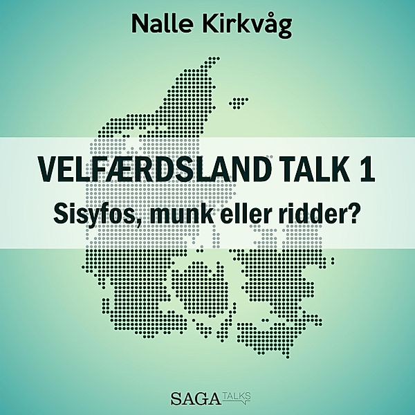 Velfærdsland TALK - 1 - Velfærdsland TALK, 1: Sisyfos, munk eller ridder? (uforkortet), Nalle Kirkvåg