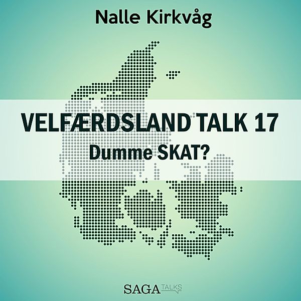 Velfærdsland TALK - 17 - Velfærdsland TALK, 17: Dumme SKAT? (uforkortet), Nalle Kirkvåg