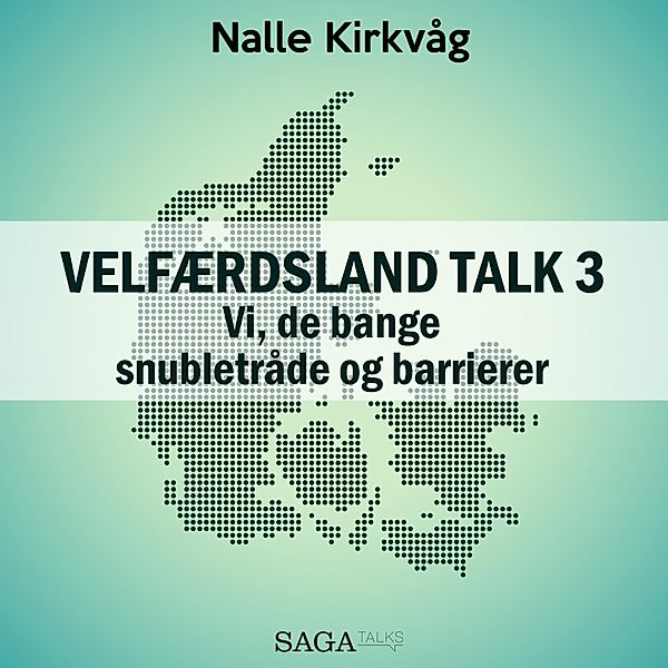 Velfærdsland TALK - 3 - Velfærdsland TALK, 3: Vi, de bange - snubletråde og barrierer (uforkortet), Nalle Kirkvåg