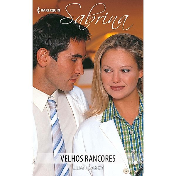 Velhos rancores / SABRINA Bd.453, Lilian Darcy