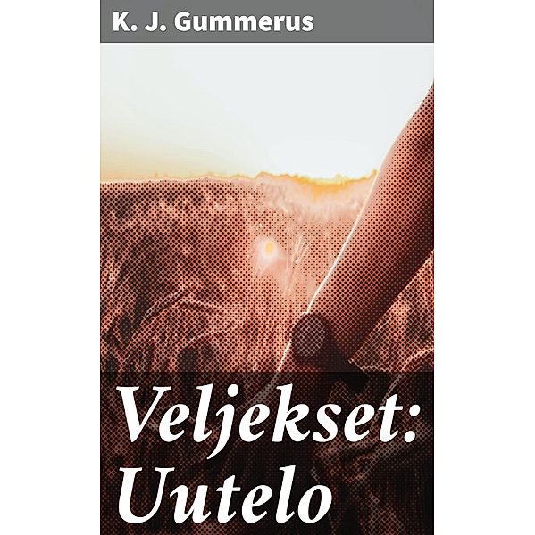 Veljekset: Uutelo, K. J. Gummerus