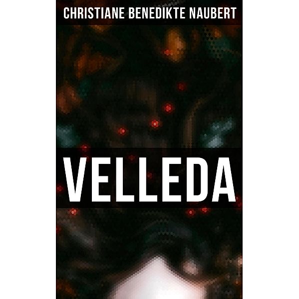 VELLEDA, Christiane Benedikte Naubert