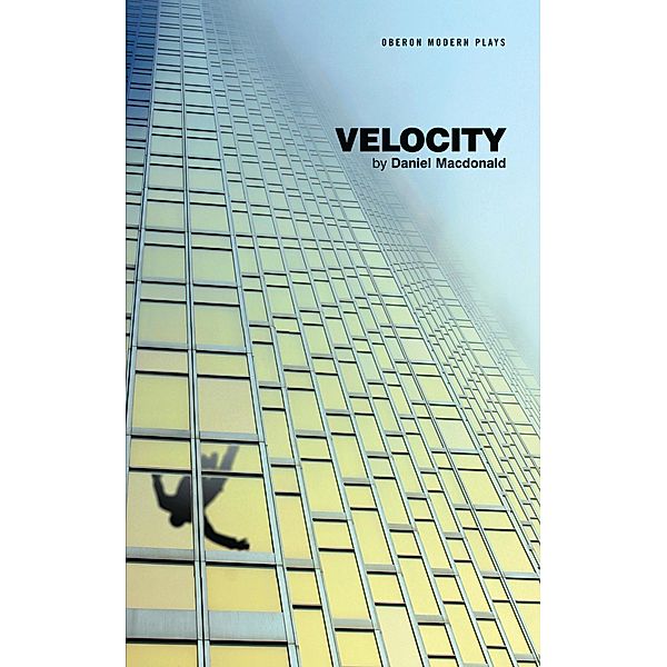 Velocity / Oberon Modern Plays, Daniel Macdonald