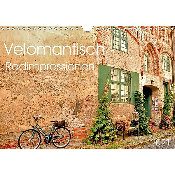 Velomantisch - Radimpressionen (Wandkalender 2021 DIN A4 quer), Sigrun Düll