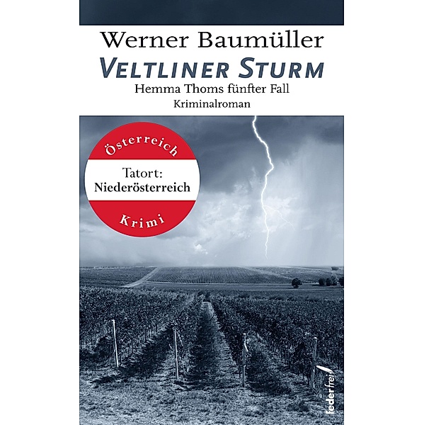Veltliner Sturm: Hemma Thoms fünfter Fall. Österreich-Krimi. / Hemma Thom ermittelt Bd.5, Werner Baumüller