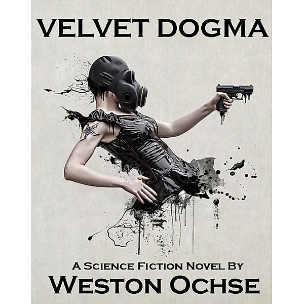 Velvet Dogma / Crossroad Press, Weston Ochse