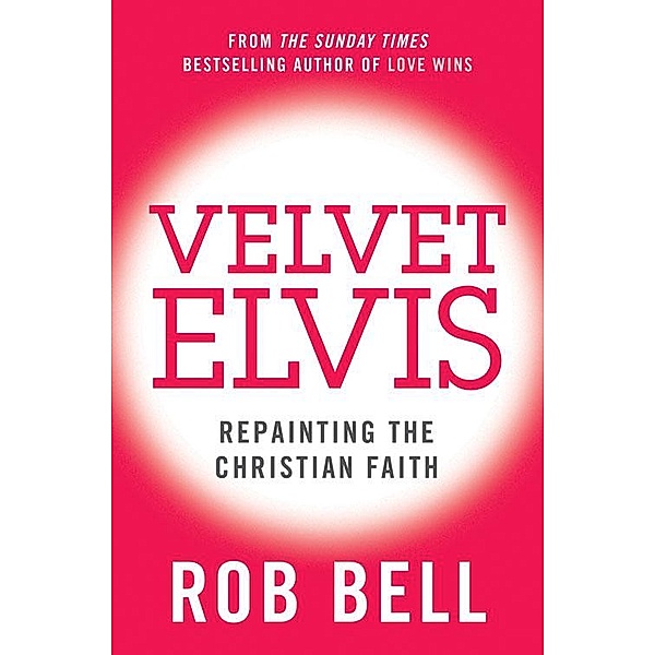 Velvet Elvis, Rob Bell