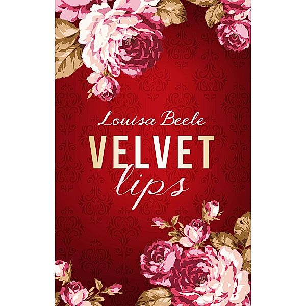 Velvet Lips, Louisa Beele