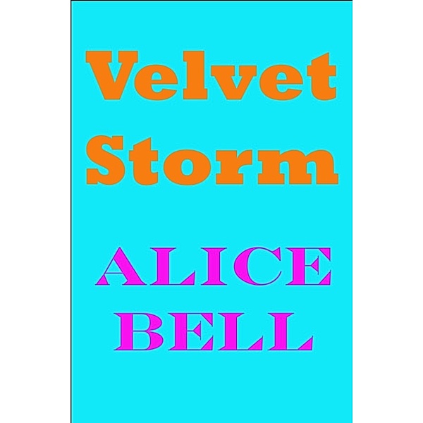 Velvet Storm, Alice Bell