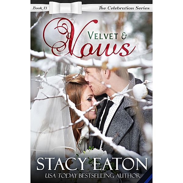 Velvet & Vows (The Celebration Series, #13) / The Celebration Series, Stacy Eaton