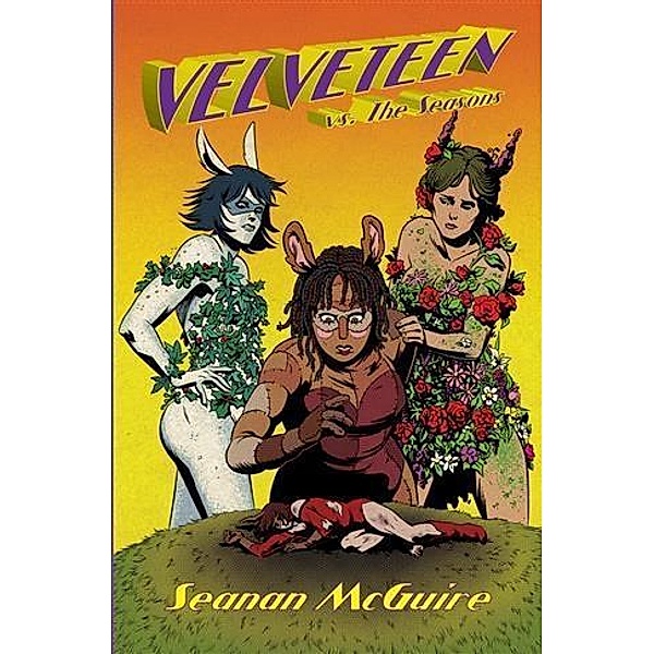 Velveteen vs. the Seasons, Seanan McGuire