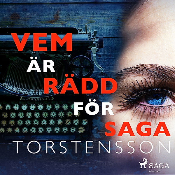 Vem är rädd för Saga Torstensson, Saga Torstensson