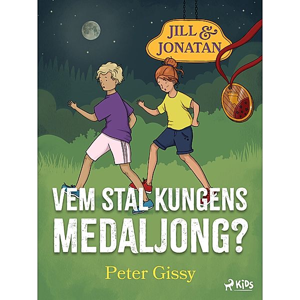 Vem stal kungens medaljong? / Jill och Jonatan Bd.2, Peter Gissy