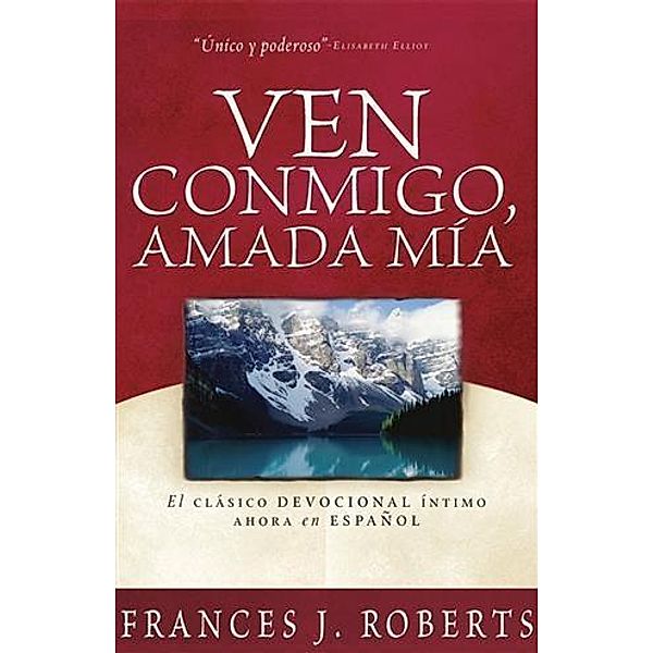 Ven Conmigo, Amada Mia, Frances J. Roberts