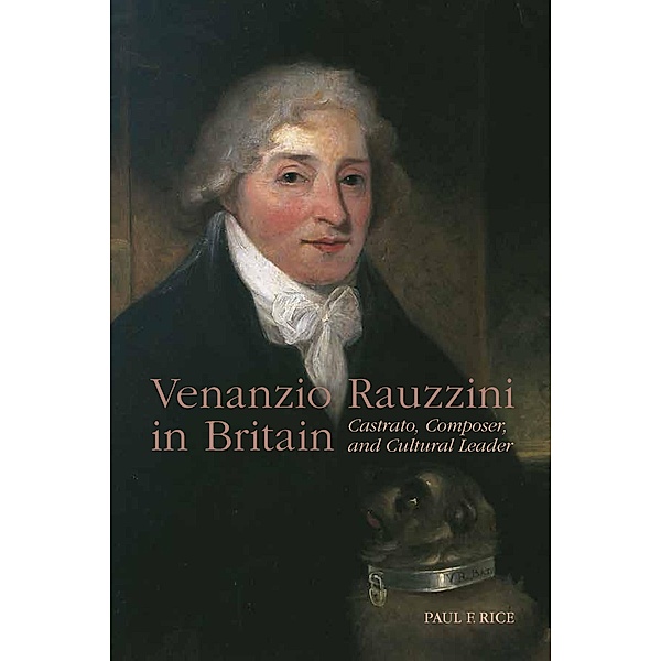 Venanzio Rauzzini in Britain / Eastman Studies in Music Bd.125, Paul F Rice