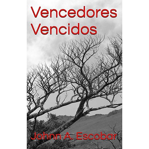 Vencedores vencidos, Johnn A. Escobar